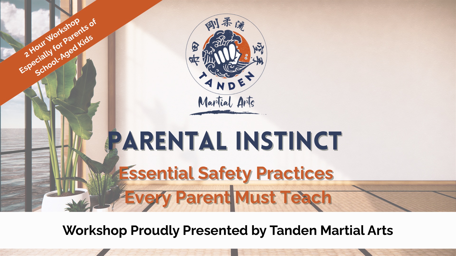 Parental Instinct: Essential Safety Practices Every Parent Must Teach Workshop proudly presented by Tanden Martial Arts, Kids Karate, Kids Arnis, Jan Juc, Torquay, Surf Coast